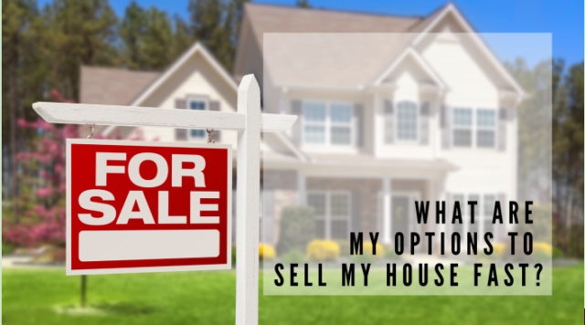 What Are My Options To Sell My House Fast Realestaterama 3071